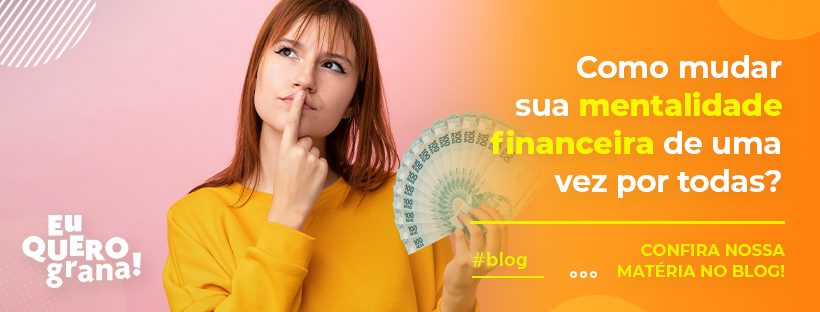 Leia mais sobre o artigo Como mudar sua mentalidade financeira de uma vez por todas?