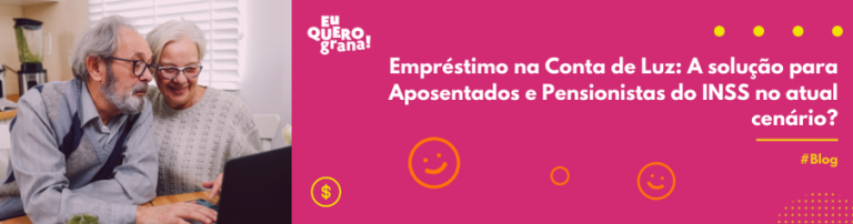 Leia mais sobre o artigo Empréstimo na Conta de Luz: A solução para Aposentados e Pensionistas do INSS no atual cenário?