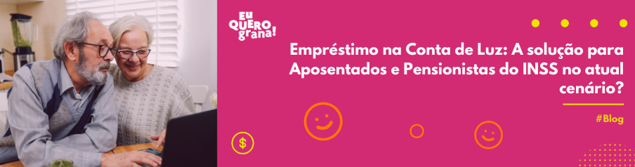 No momento, você está visualizando Empréstimo na Conta de Luz: A solução para Aposentados e Pensionistas do INSS no atual cenário?